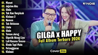 GILGA SAHID x HAPPY ASMARA - MANOT, JAJALEN AKU | FULL ALBUM TERBARU 2024