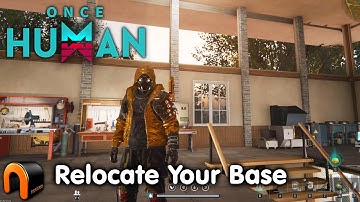 ONCE HUMAN How To Relocate Your Base! #OnceHuman
