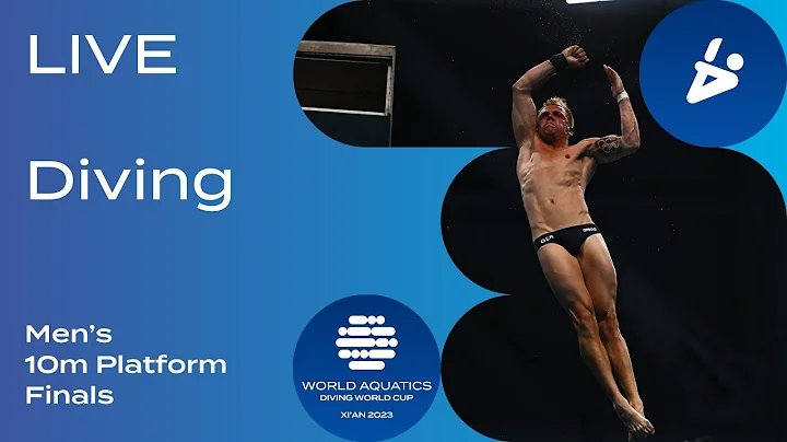 LIVE | Men's 10m Platform Final | Diving World Cup 2023 | Xi'an - DayDayNews