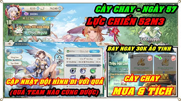 Tam Quốc Huyễn Tướng VNG | NGÀY 57 | (CẬP NHẬT) ĐỘI HÌNH MẠNH KHI CÓ GCQ - MUA & TÍCH VÉ LINH SỦNG