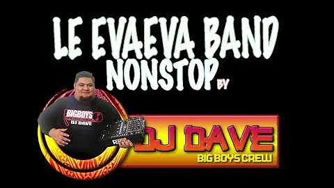 DJ - Dave - Le Evaeva Band (Non Stop Remix)