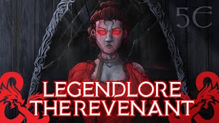 D&D Legendlore: The Revenant | D&D 5E Creature Breakdown