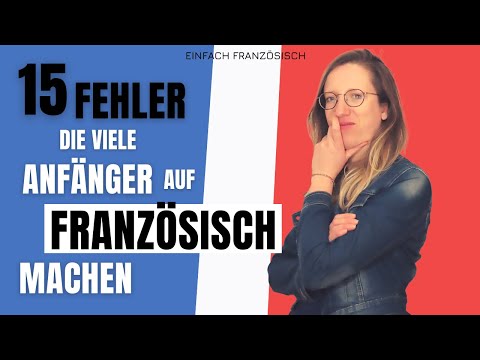 🇨🇵  15 Fehler, die viele Anfänger auf Französisch machen