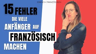 🇨🇵 15 Fehler, die viele Anfänger auf Französisch machen