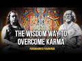 Paramahansa yogananda the wisdom way to overcome karma