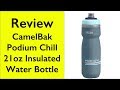 Review CamelBak Podium Chill 21oz Water Bottle