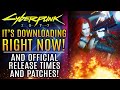 Cyberpunk 2077 - It's Downloading Right Now!  Official Word on Patches, Day One Launch Updates!