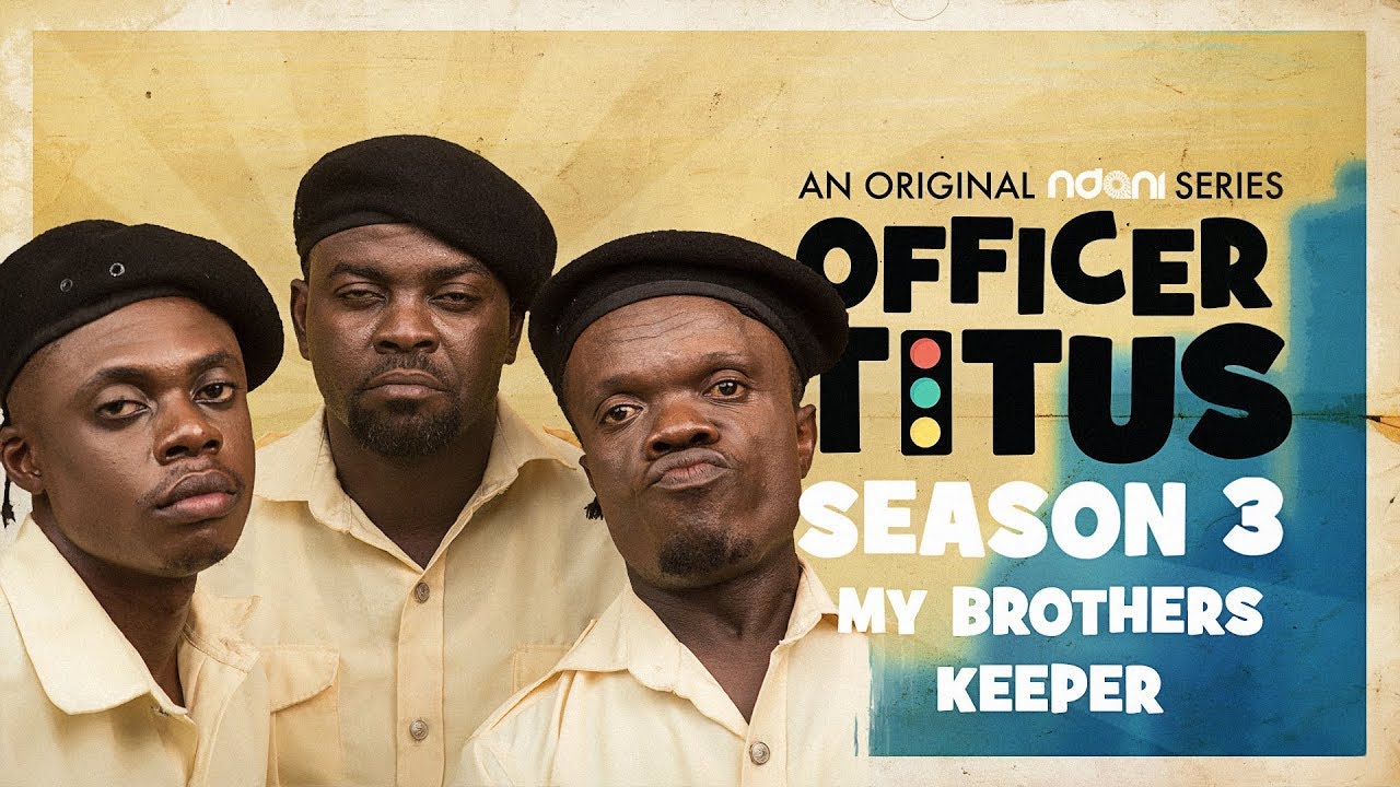 Officer Titus S3E9 : Oga Titus Is His Brothers Keeper