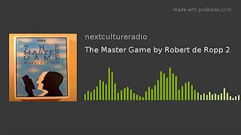 The Master Game by Robert de Ropp 2