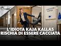 L'idiota Kaja Kallas rischia di essere cacciata - Il Controcanto - Rassegna stampa 12 giugno 2026