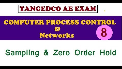 TANGEDCO-2021 I PART-8 I ZERO ORDER HOLD I Computer Process Control & Networks