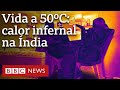 As soluções simples para não 'morrer de calor' na Índia