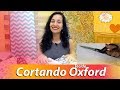 CORTANDO TECIDO OXFORD #AMeninaDoPano