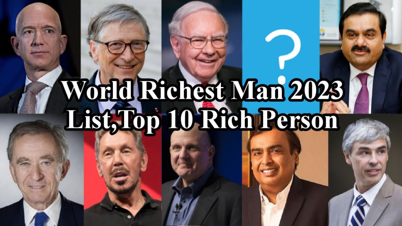 World Richest Man 2023 Top 10 Billionaires List Net Worth YouTube world-richest-man-2023-top-10-billionaires-list-net-worth-youtube