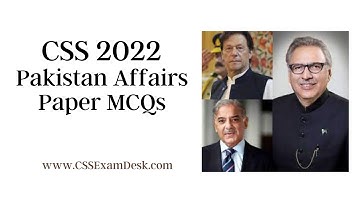 CSS 2022 MCQs | Pakistan Affairs Paper | CSS Exam Desk