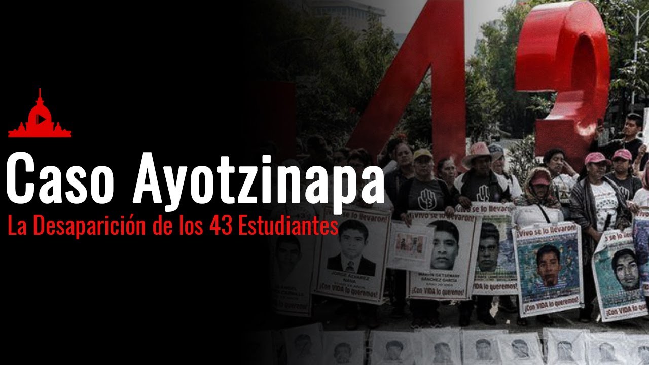 Desaparición de los 43 Estudiantes: Caso Ayotzinapa - YouTube