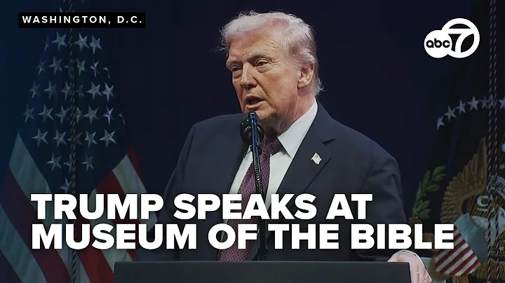 LIVE: President Trump to speak at Museum of the Bible on religion in education