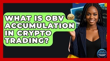 What Is OBV Accumulation In Crypto Trading? - Crypto Trading Strategists