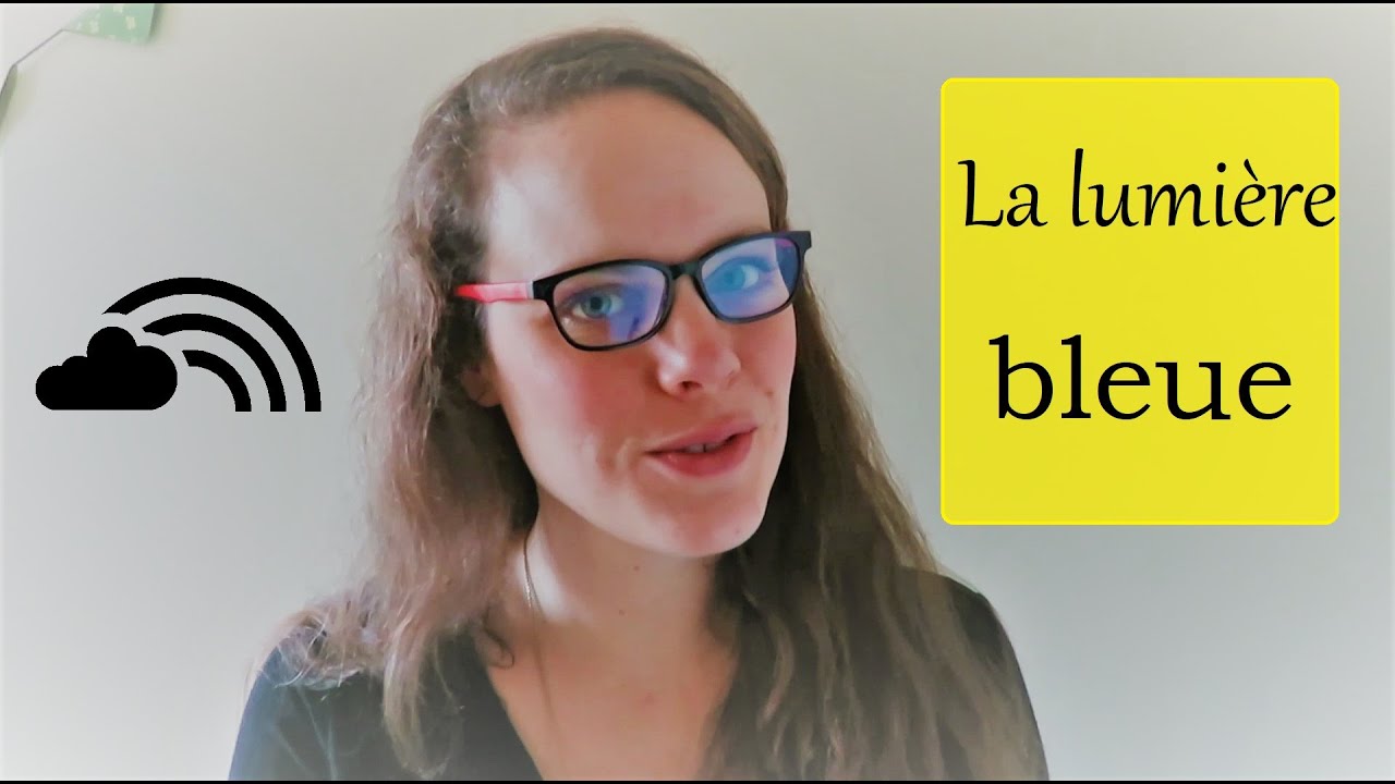 Vidéo 280 La lumière bleue - YouTube
