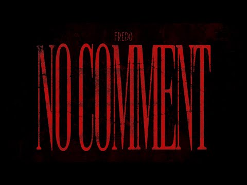 Fredo No Comment Official Lyric Video