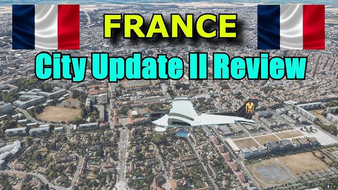 Microsoft Flight Simulator's new free update adds more detail to five  cities in France - Neowin