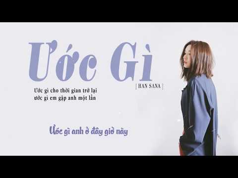 Lời Bài Hát Ước Gì - Ước Gì - Han Sara | MV Lyrics -  [ Vũ ]