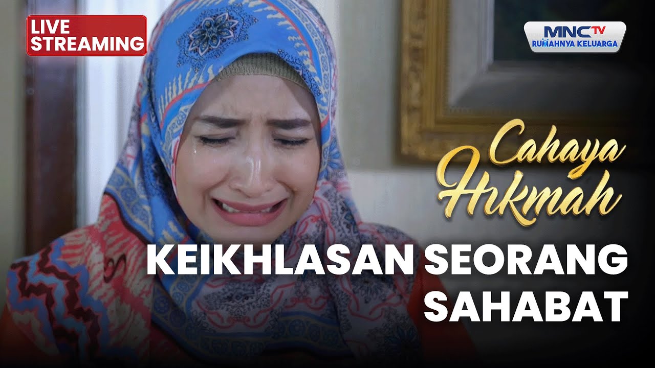 🔴KEIKHLASAN SEORANG SAHABAT! | LIVE CAHAYA HIKMAH | 21 NOVEMBER 2025