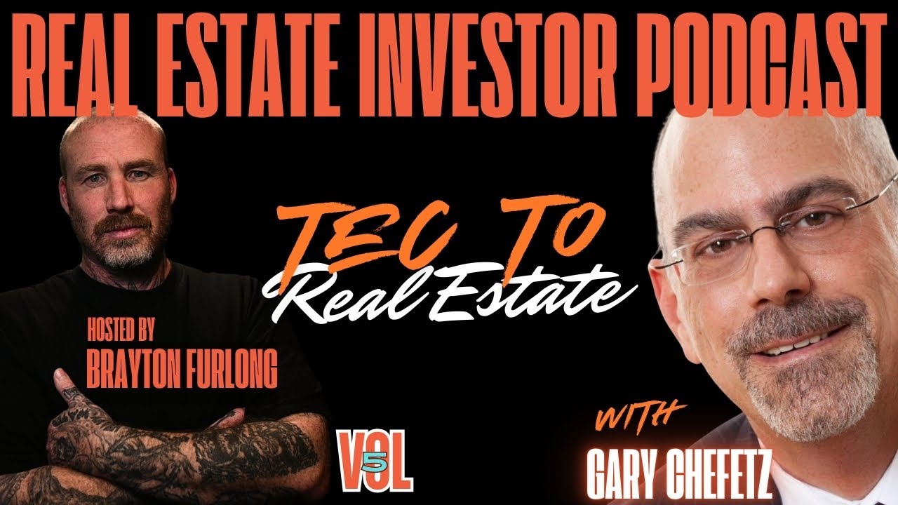 Vol-5 From Tec To Real Estate Transaction Wizardry With Gary Chefetz | Real Estate Investor Podcast