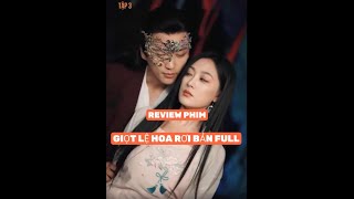 REVIEW PHIM : GIỌT LỆ HOA RƠI BẢN FULL #phimhaynhat2025 #reviewphim #thangioreview #phimhay