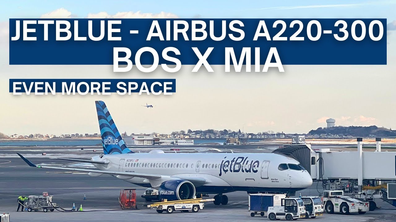 TRIP REPORT | jetBlue Airways - Airbus A220-300 - Boston (BOS) to Miami (MIA) | Even More Space