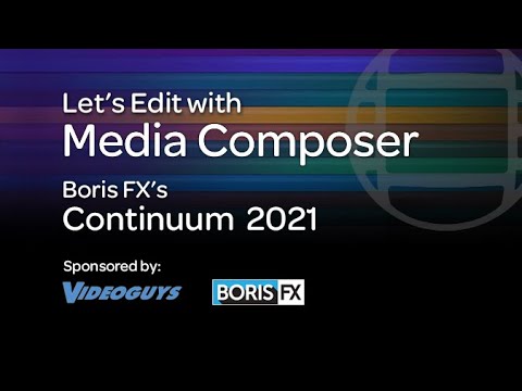 Let's Edit with Media Composer - Continuum 2021