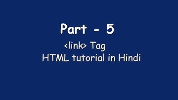 Link tag -- HTML Head Section -- HTML tutorial in Hindi (Part - 5)