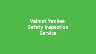 Valmet Yankee Safety Inspection Service