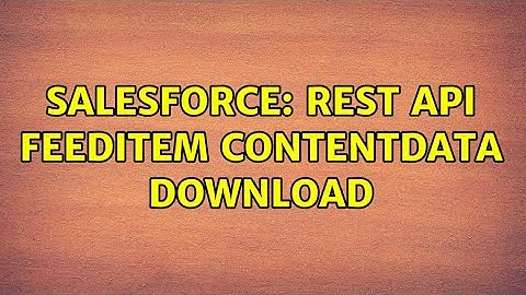 Salesforce: Rest API FeedItem ContentData download (2 Solutions!!)