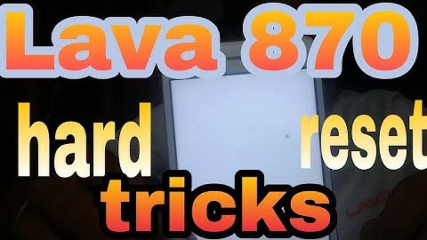 lava iris 870 pattern & password reset easy......