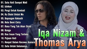 Thomas Arya Feat Iqa Nizam Full Album Terbaru dan Terpopuler 2024 - Satu Hati Sampai Mati, Izinkan