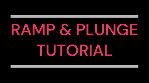 MultiCNC Tutorial: Ramp & Plunge