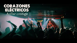 Video thumbnail of "Corazones Eléctricos - "Aullar contigo" (De amor y rabia, 2023)"