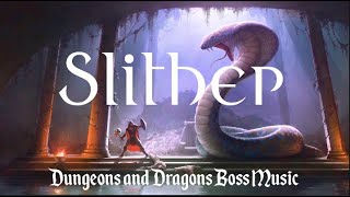 Dungeon and Dragons Boss Music | Slither | Villain Theme for DnD
