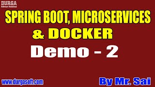 SPRING BOOT, MICROSERVICES & DOCKER tutorial || Demo - 2 || by Mr. Sai On 25-08-2020 @11AM
