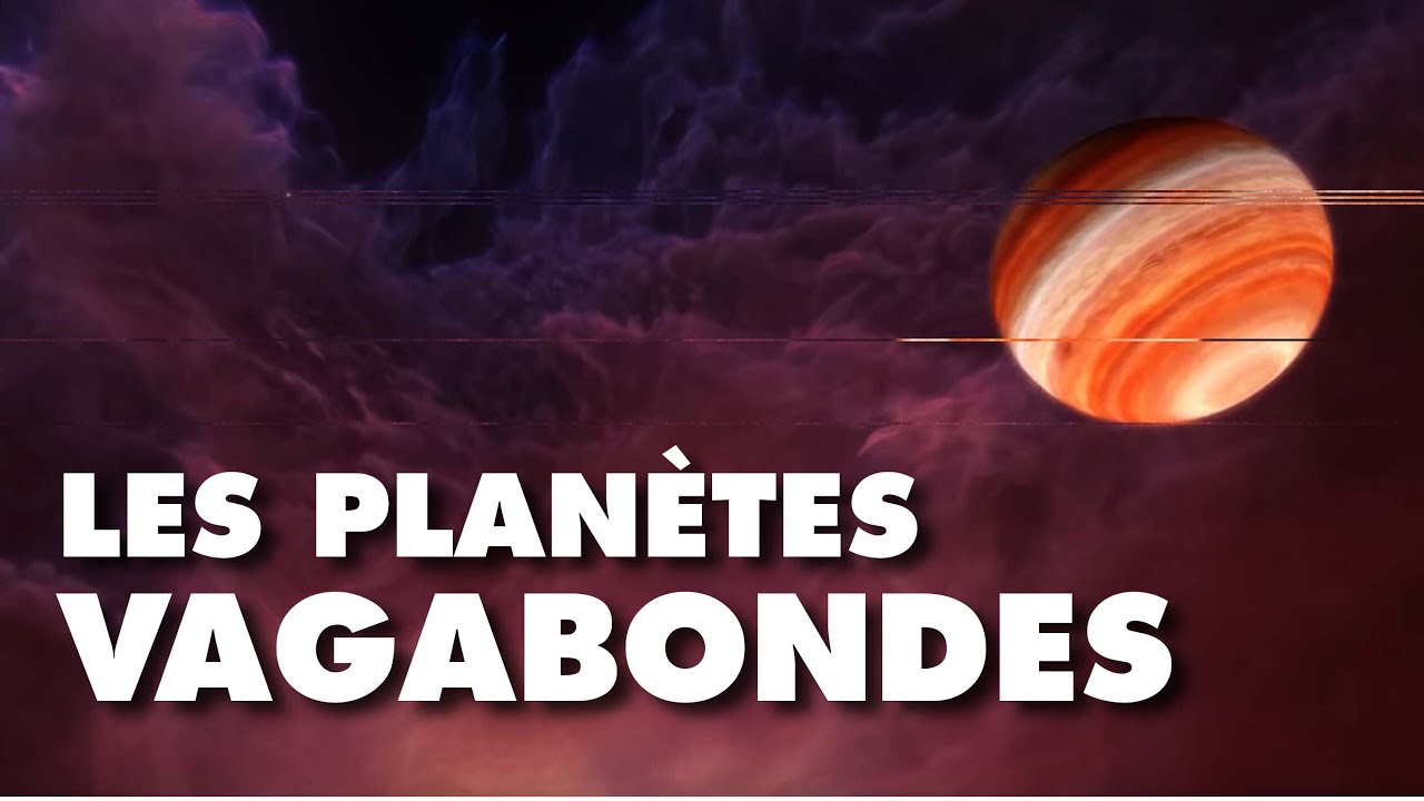 Les planètes vagabondes: elles dérivent seules dans l’espace !