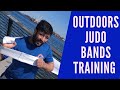 Outdoors Judo Bands Training ( Using Adidas Bands )