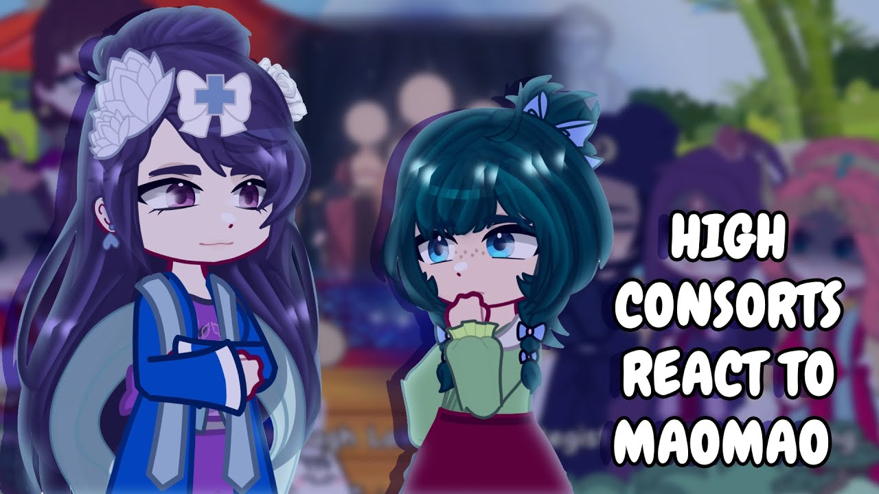 High Consorts + Emperor React To MaoMao + La Clan || Gacha React