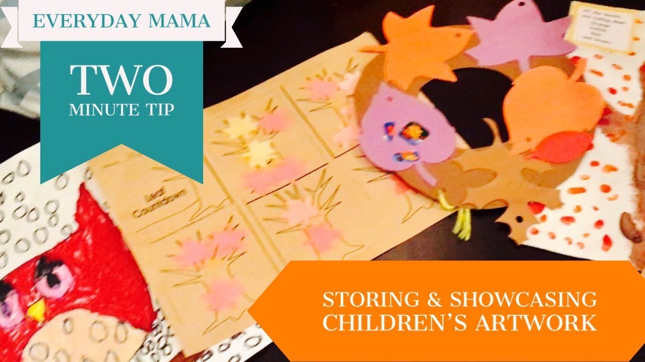 Two Minute Tip: Storing & Showcasing Children's Artwork