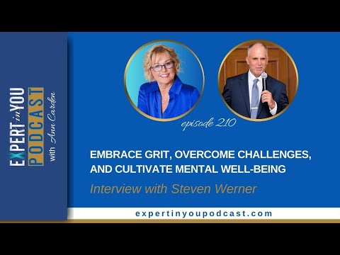 Episode 210 - Embrace Grit, Overcome Challenges, and Cultivate Mental Well-Being with Steve Werner