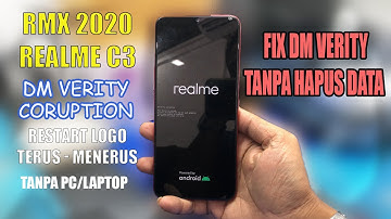 REALME C3 RMX 2020 RESTART LOGO DAN DM VERITY CORRUPTION FILE FREE DOWNLOAND