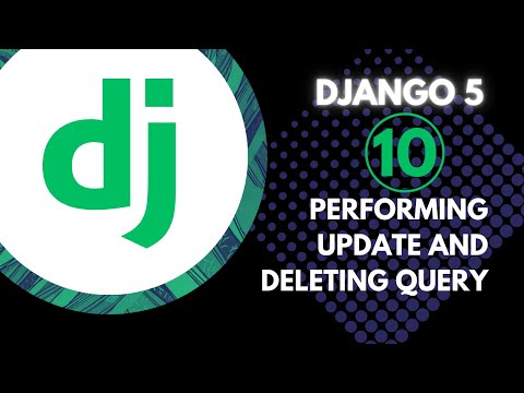 Django Course - #10 Updating and Deleting Model Instances in Django | Django ORM Tutorial
