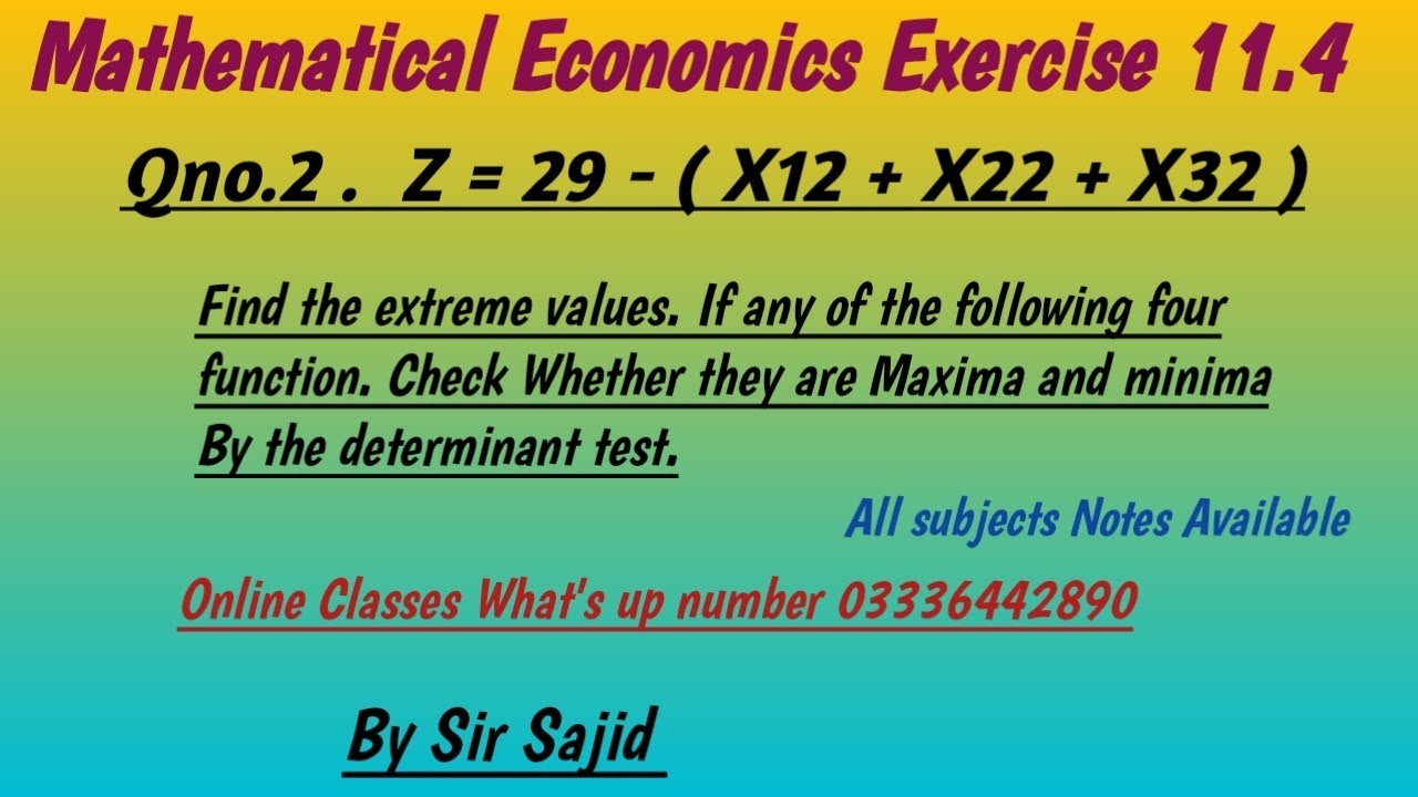 Alpha chaing Mathematical Economics Exercise 11.4 Find the extreme values. find Hessain determinant