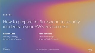 AWS re:Invent 2019: Prepare for & respond to security incidents in your AWS environment (SEC356)