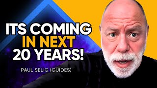 BE PREPARED! Paul Selig LIVE CHANNELING the Guides EXPLAINS Humanity's GREAT SHIFT into New Earth